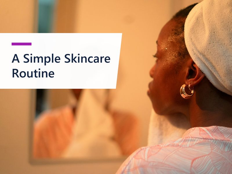A Skincare Routine That Actually Works (And Is Shorter Than You Think)