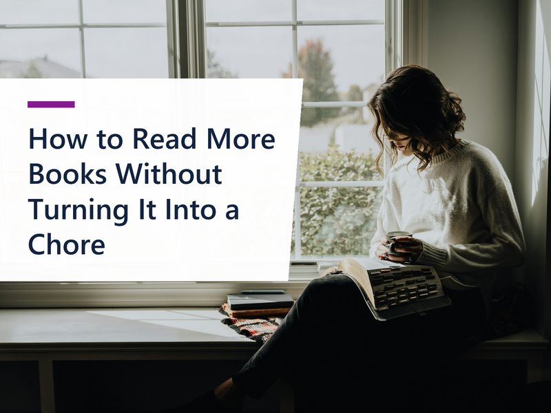 How to Read More Books Without Turning It Into a Chore