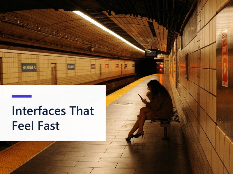 Designing Mobile Interfaces That Feel Fast (Even When They Are Not)