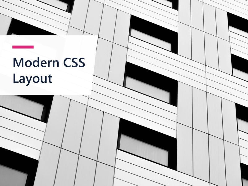 Modern CSS Layout: Flexbox, Grid and the End of Layout Hacks