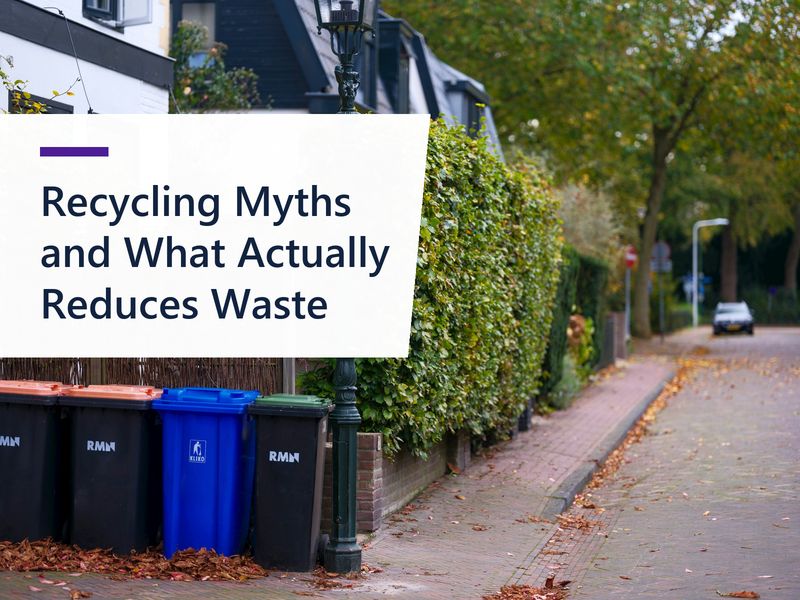Recycling Myths and What Actually Reduces Waste